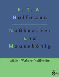 Title: Nußknacker und Mausekönig, Author: E. T. A. Hoffmann
