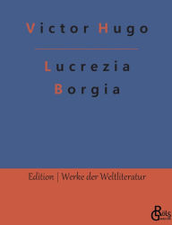 Title: Lucrezia Borgia, Author: Redaktion Grïls-Verlag