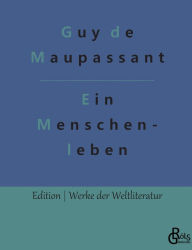 Title: Ein Menschenleben, Author: Guy de Maupassant