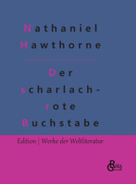 Title: Der scharlachrote Buchstabe, Author: Nathaniel Hawthorne