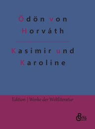 Title: Kasimir und Karoline, Author: Ödön von Horváth