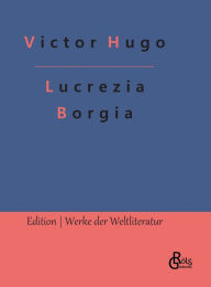 Title: Lucrezia Borgia, Author: Victor Hugo