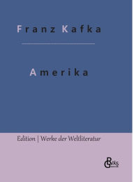 Title: Amerika, Author: Franz Kafka