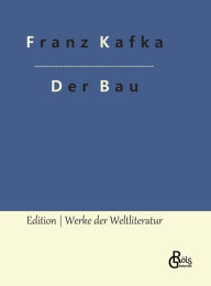 Title: Der Bau, Author: Franz Kafka