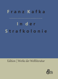 Title: In der Strafkolonie, Author: Franz Kafka