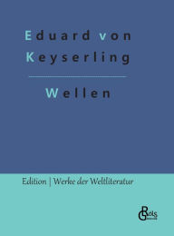 Title: Wellen, Author: Eduard von Keyserling