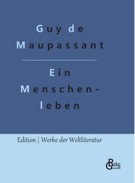 Title: Ein Menschenleben, Author: Guy de Maupassant