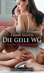 Title: Die geile WG Erotische Geschichte: Eine besondere Aufgabe für André ..., Author: Emma Sands