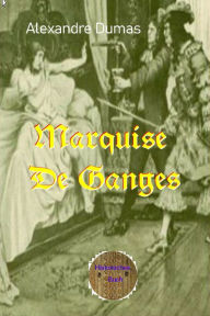 Title: Marquise De Ganges, Author: Alexandre Dumas