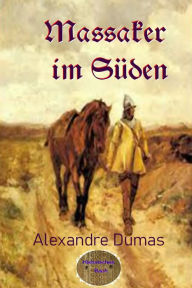 Title: Massaker im Süden, Author: Alexandre Dumas