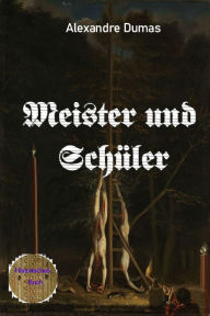 Title: Meister und Schüler, Author: Alexandre Dumas