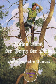 Title: Robin Hood, der Prinz der Diebe, Author: Alexandre Dumas