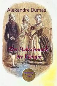 Title: Der Halsschmuck der Königin, Author: Alexandre Dumas