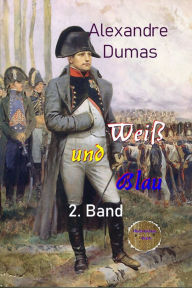 Title: Weiß und Blau 2. Band, Author: Alexandre Dumas