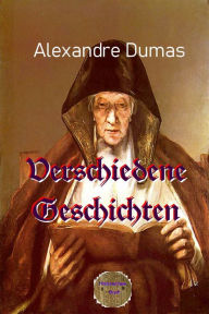 Title: Verschiedene Geschichten, Author: Alexandre Dumas