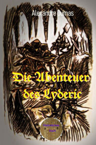 Title: Die Abenteuer des Lyderic, Author: Alexandre Dumas
