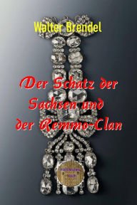 Title: Der Schatz der Sachsen und der Remmo-Clan, Author: Walter Brendel