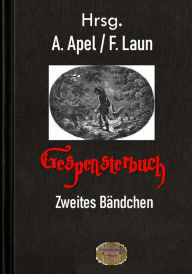 Title: Gespensterbuch - Zweites Bändchen, Author: F. Laun
