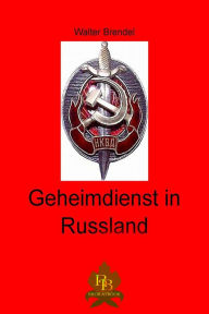 Title: Geheimdienst in Russland, Author: Walter Brendel