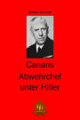 Canaris Abwehrchef unter Hitler