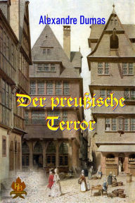 Title: Der preußische Terror, Author: Alexandre Dumas