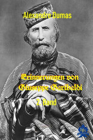 Title: Erinnerungen von Giuseppe Garibaldi - 2. Band, Author: Alexandre Dumas