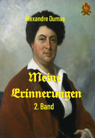 Title: Meine Erinnerungen - 2. Band, Author: Alexandre Dumas