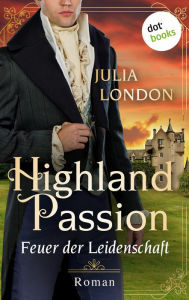 Title: Highland Passion - Feuer der Leidenschaft: Der Lockhart-Clan Band 1: Roman, Author: Julia London