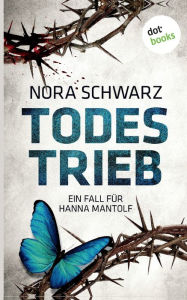 Title: Todestrieb: Kriminalroman, Author: Nora Schwarz