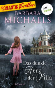Title: Das dunkle Herz der Villa: Roman, Author: Barbara Michaels