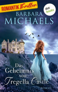 Title: Das Geheimnis von Tregella Castle: Roman, Author: Barbara Michaels