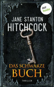 Title: Das schwarze Buch: Thriller, Author: Jane Stanton Hitchcock