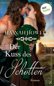 Title: Der Kuss des Schotten: Roman, Author: Hannah Howell