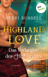 Title: Highland Love - Das Verlangen des Highlanders: Zweiter Roman, Author: Gerri Russell