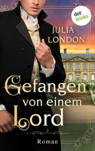 Title: Gefangen von einem Lord: Regency Kisses - Band 2: Roman, Author: Julia London