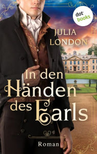 Title: In den Händen des Earls: Regency Kisses - Band 3: Roman, Author: Julia London