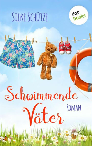 Schwimmende Väter: Roman