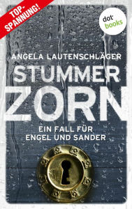 Title: Stummer Zorn: Kriminalroman Ein Fall für Engel und Sander, Band 7 - Die große Bestsellerreihe aus Hamburg, Author: Angela Lautenschläger