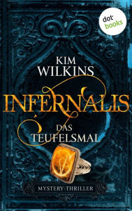 Title: Infernalis - Das Teufelsmal: Mystery-Thriller, Author: Kim Wilkins