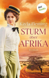 Title: Sturm über Afrika: Roman, Author: Kayla Fleming