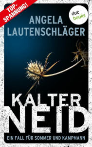 Title: Kalter Neid: Kriminalroman Ein Fall für Sommer und Kampmann, Band 1 - Die neue Bestsellerreihe aus der Hansestadt, Author: Angela Lautenschläger