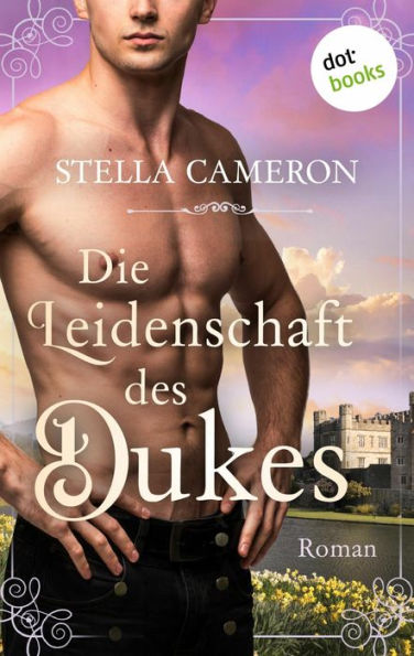 Die Leidenschaft des Dukes - Regency Hearts 3: Roman: Wird diese Lady sein Herz erobern? Eine prickelnde Liebesgeschichte für alle Bridgerton-Fans