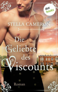 Title: Die Geliebte des Viscounts - Regency Hearts 2: Roman: Verlockende Blicke und gefährliche Spiele - für alle Bridgerton-Fans, Author: Stella Cameron