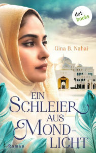 Title: Ein Schleier aus Mondlicht: Roman, Author: Gina B. Nahai