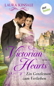 Title: Victorian Hearts 2 - Ein Gentleman zum Verlieben: Roman, Author: Laura Kinsale