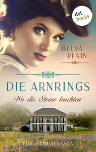 Title: Die Arnrings - Wo die Sterne leuchten: Eine Familiensaga, Author: Belva Plain