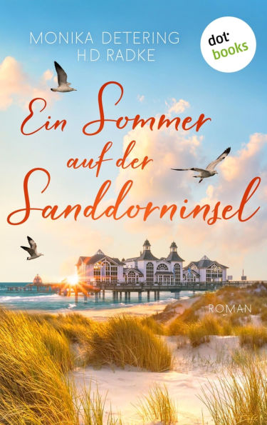Ein Sommer auf der Sanddorninsel: Ein Ostsee-Roman