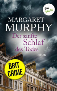 Title: Der sanfte Schlaf des Todes: Im Visier eines Serienkillers: Roman, Author: Margaret Murphy