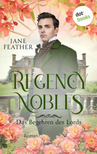 Title: Regency Nobles: Das Begehren des Lords - Band 2: Roman, Author: Jane Feather