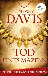 Title: Tod eines M zens: Ein Fall f r Marcus Didius Falco - Der zw lfte Fall Historische Spannung f r Fans von Ellis Peters, Author: Lindsey Davis
